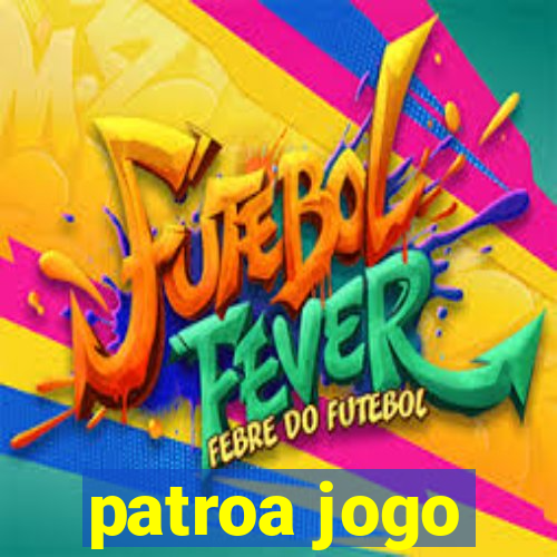 patroa jogo